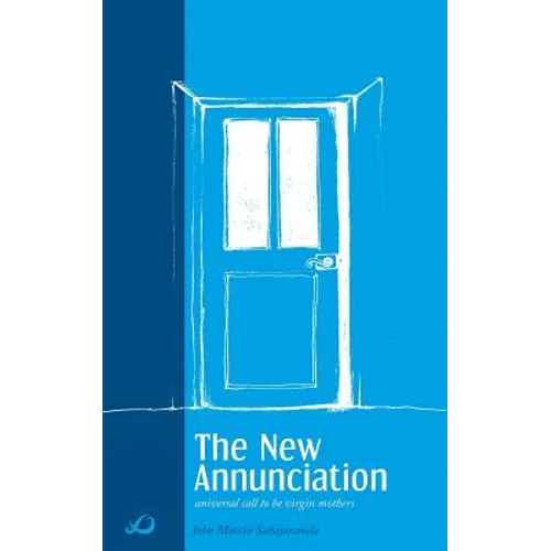 The New Annunciation (Universal Call to be Virgin Mothers)