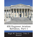 850 Engineer Aviation Battalion, Part 1