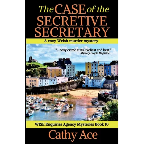 The Case of the Secretive Secretary: A WISE Enquiries Agency cozy Welsh murder mystery