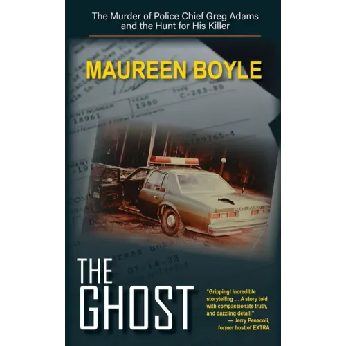 The Ghost: The Murder of Police Chief Greg Adams and the Hunt for His Killer