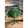 Mature and Complete: How God Uses Trials, Brokenness, and Wilderness Times for Our Good