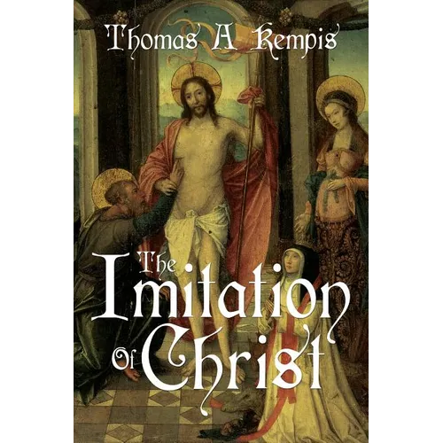 The Imitation of Christ by Thomas a Kempis (a Gnostic Audio Selection, Includes Free Access to Streaming Audio Book)
