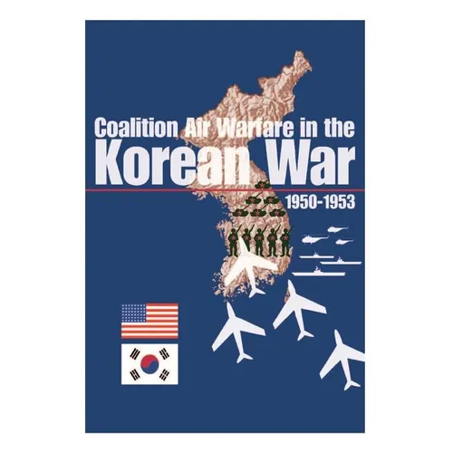 Coalition Air Warfare in the Korean War 1950-1953
