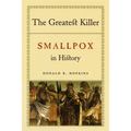 The Greatest Killer: Smallpox in History