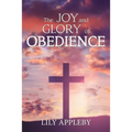 The Joy and Glory of Obedience