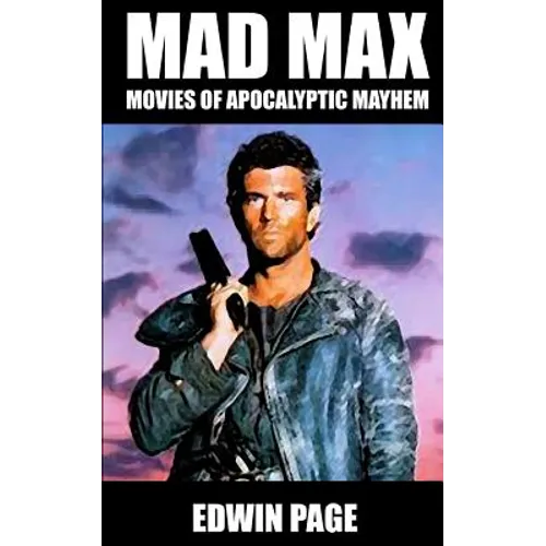 Mad Max: Movies of Apocalyptic Mayhem