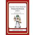 The Best Ever Book of Philosopher Jokes: Lots and Lots of Jokes Specially Repurposed for You-Know-Who