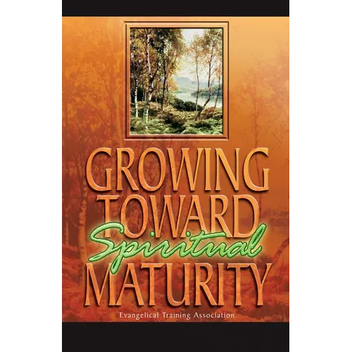 Growing Toward Spiritual Maturity