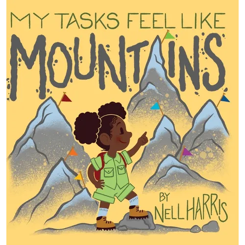 My Tasks Feel Like Mountains: A book about task paralysis and getting things done!