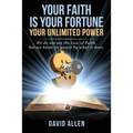 Your Faith Is Your Fortune: Your Unlimited Power