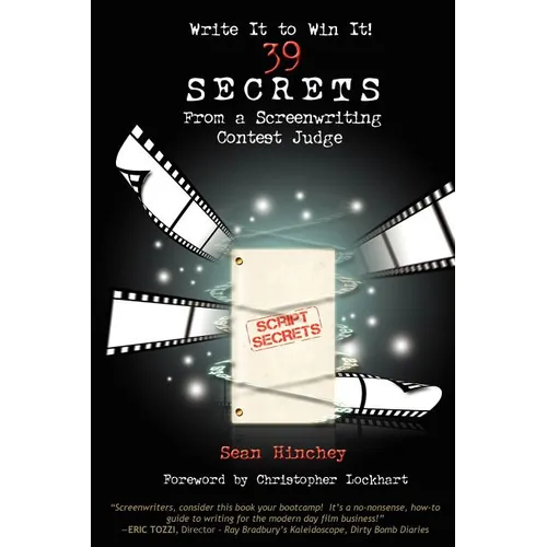 Write It to Win It!: 39 Secrets from a Screenwriting Contest Judge