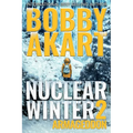 Nuclear Winter Armageddon: Post Apocalyptic Survival Thriller