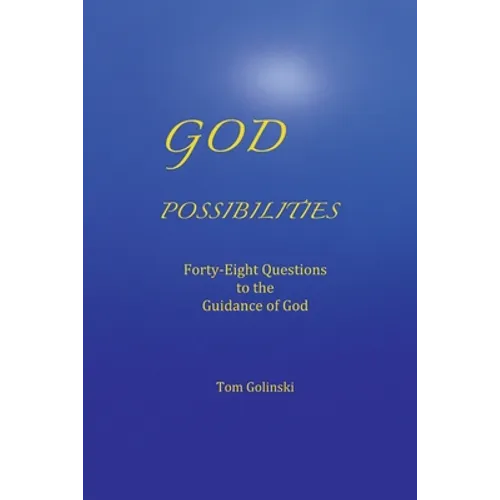 God Possibilities: Forty-Eight Questions to the Guidance of God