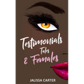 Testimonials, Tales, & Females