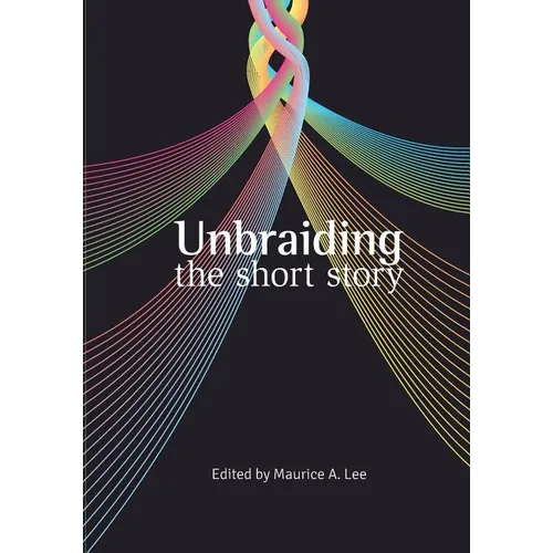 Unbraiding the short story