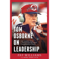 Tom Osborne on Leadership: Life Lessons from a Three-Time National Championship Coach