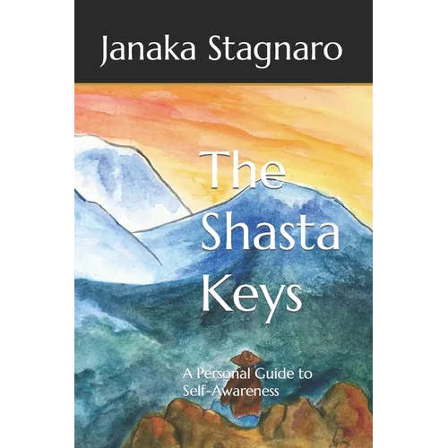 The Shasta Keys: A Personal Guide to Self-Awareness