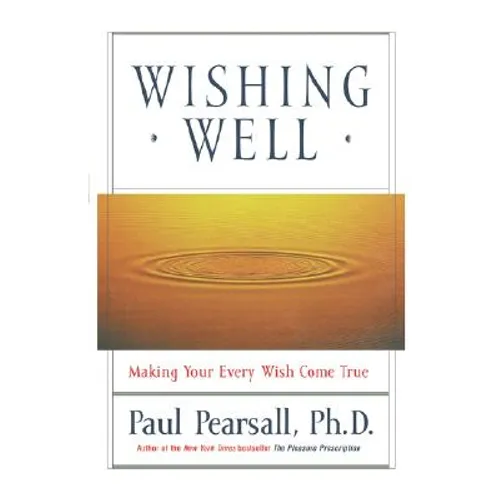 Wishing Well: Making Your Every Wish Come True