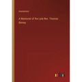 A Memorial of the Late Rev. Thomas Binney