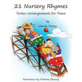 21 Nursery Rhymes: Techni-Arrangements for Piano