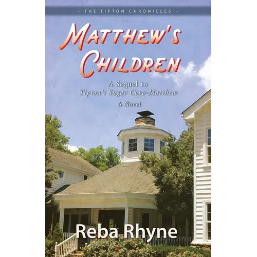 Matthew"s Children: A Sequel to Tipton's Sugar Cove-Matthew