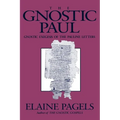 Gnostic Paul: Gnostic Exegesis of the Pauline Letters