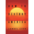 How to Destroy America