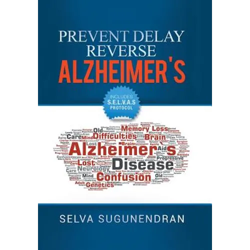 Prevent, Delay, Reverse Alzheimer's: Prevent Cognitive Decline and Restore Your Brain Health