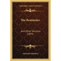 The Beatitudes: And Other Sermons (1895)