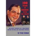 100 Years of Brodies with Hal Roach: The Jaunty Journeys of a Hollywood Motion Picture and Television Pioneer