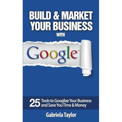 Build & Market Your Business with Google