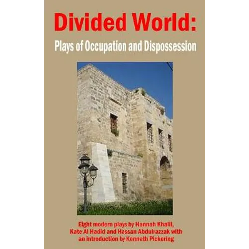 Divided World: Plays of Occupation and Dispossession