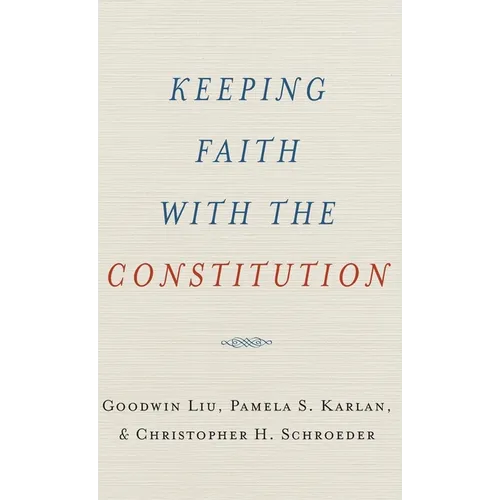 Keeping Faith with the Constitution