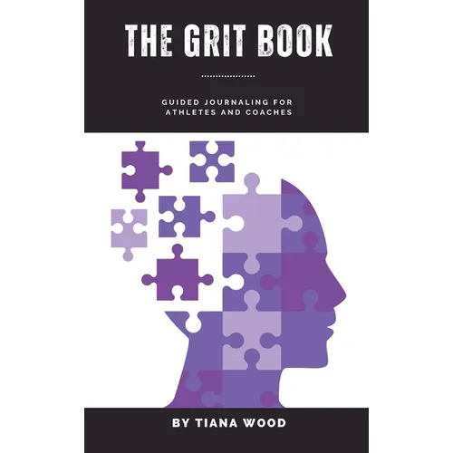 The Grit Book: Guided Journaling for Athletes and Coaches