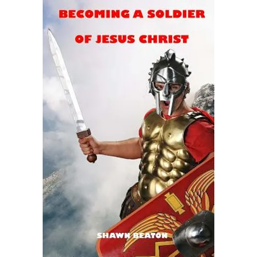 Becoming a Soldier of Jesus Christ
