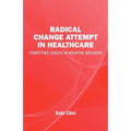 Radical Change Attempt in Healthcare - Competing Logics in Hospital Mergers