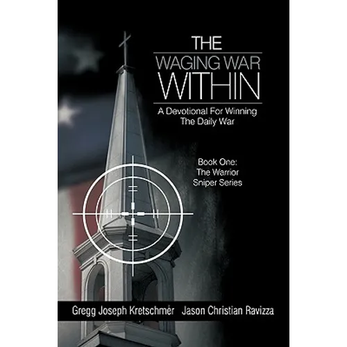 The Waging War Within-A Devotional for Winning the Daily War