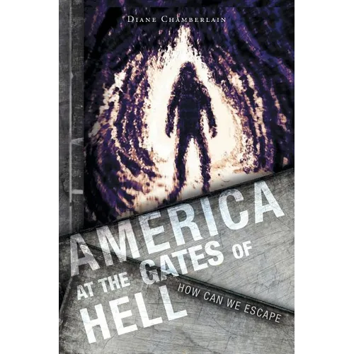 America at the Gates of Hell: How Can We Escape