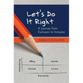 Let's Do It Right: A Journey from Exclusion to Inclusion