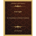 Lost Light: An Interpretation of Ancient Scriptures