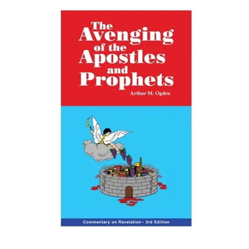 Avenging of the Apostles and Prophets: Commentary on Revelation