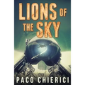 Lions of the Sky: The Top Gun for the New Millennium