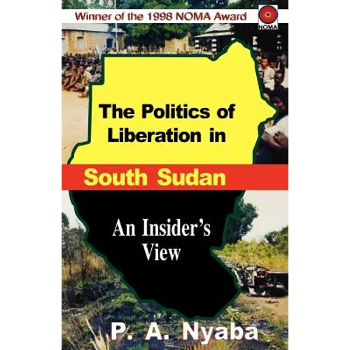 The Politics of Liberation in South Sudan