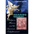 Hearing Things: Religion, Illusion, and the American Enlightenment