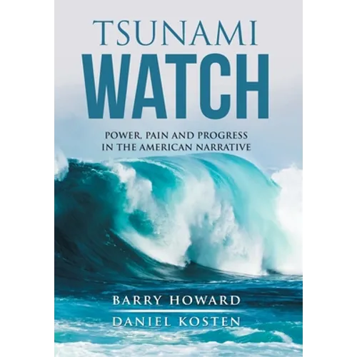 Tsunami Watch: Power, Pain and Progress in the American Narrative