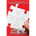 Careers In Psychology: A Guide To Careers In Clinical Psychology, Forensic Psychology, Business Psychology and More