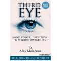 Third Eye: Third Eye, Mind Power, Intuition & Psychic Awareness: Spiritual Enlightenment