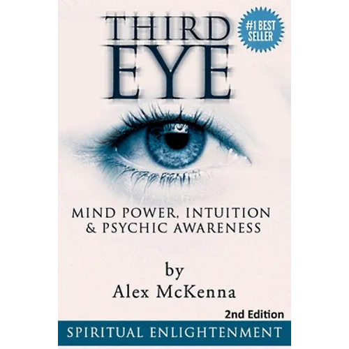 Third Eye: Third Eye, Mind Power, Intuition & Psychic Awareness: Spiritual Enlightenment