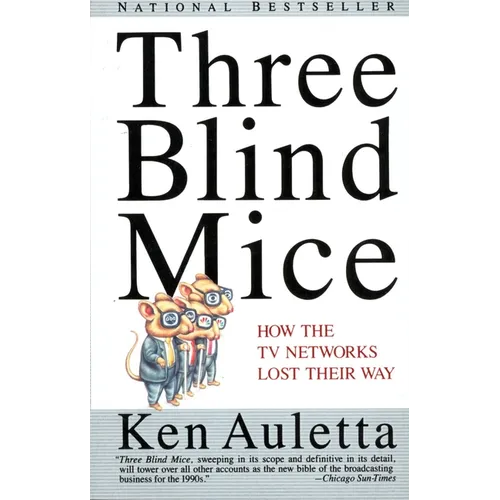 Three Blind Mice: How the TV Networks Lost Their Way