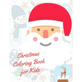 Christmas Coloring Book for Kids: coloring book for boys, girls, and kids of 2 to 4 years old